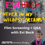 "Never in My Wildest Dreams" Film Screening with Evi Beck