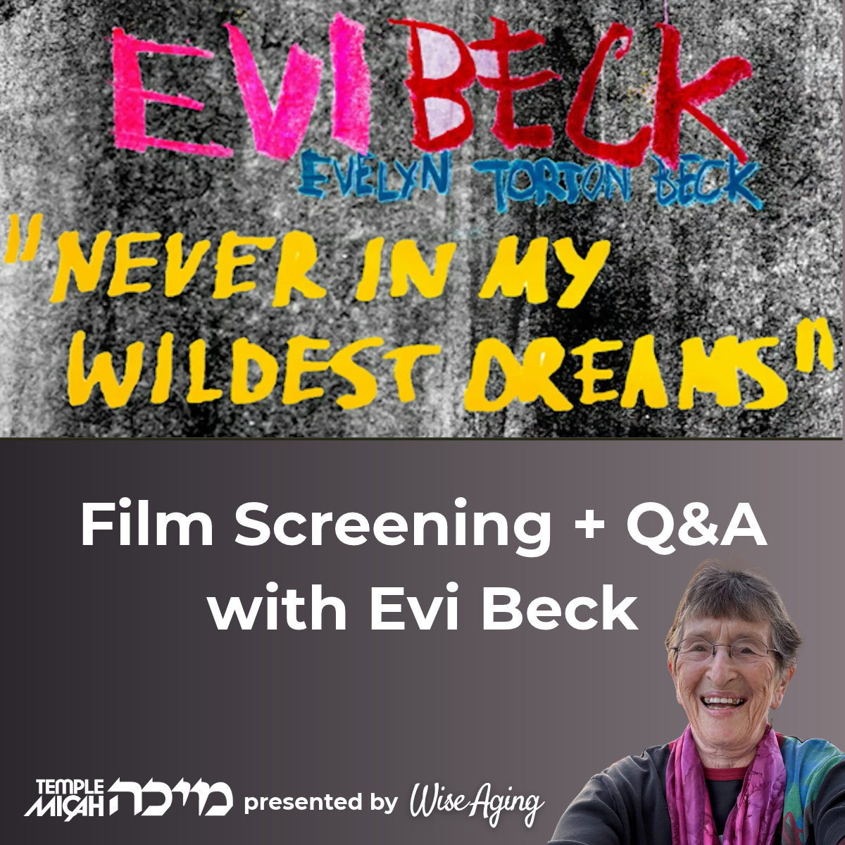 "Never in My Wildest Dreams" Film Screening with Evi Beck